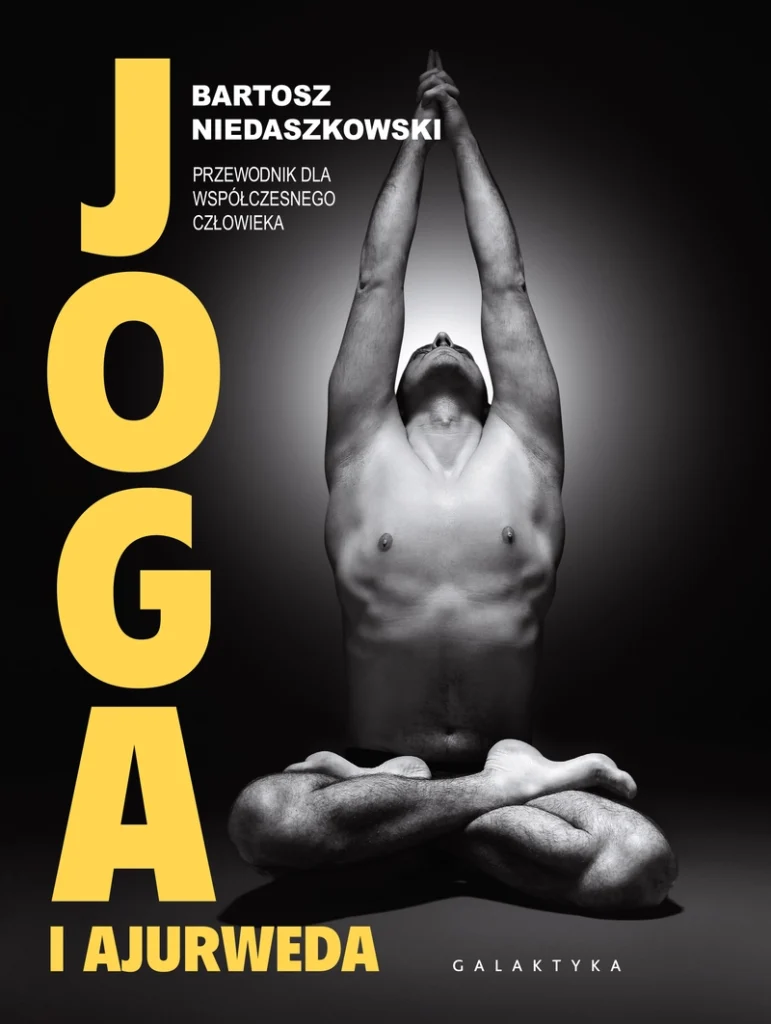 Okładka książki Bartosza Niedaszkowskiego Joga i ajurweda. Przewodnik dla współczesnego człowieka